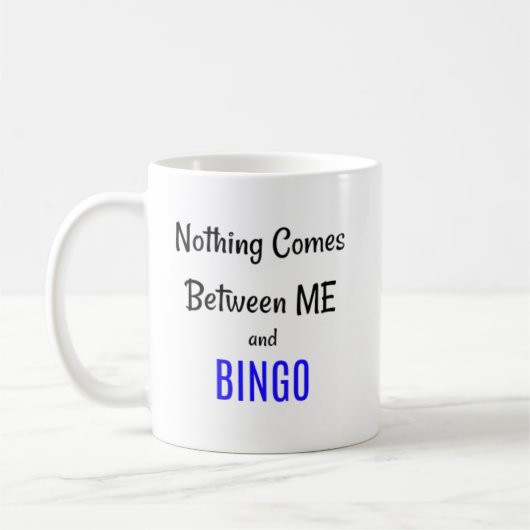 Niets komt tussen mij en BINGO. Koffiemok (Links)