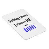 "Niets komt tussen mij en BINGO" Magneet (Rechterzijde)