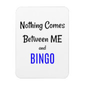 "Niets komt tussen mij en BINGO" Magneet (Verticaal)