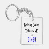 "Niets komt tussen mij en BINGO" Sleutelhanger (Voorkant Links)