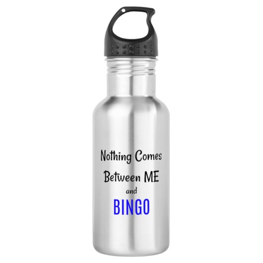 "Niets komt tussen mij en BINGO" tekst Waterfles (Voorkant)