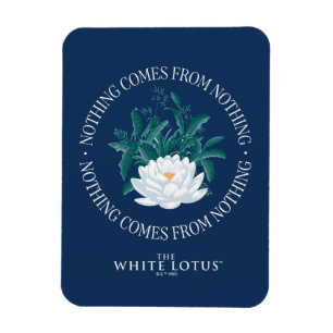 Niets komt uit het niets - de witte lotus magneet