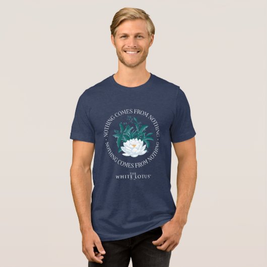 Niets komt uit het niets - de witte lotus Tri-Blend shirt (Voorkant volledig)