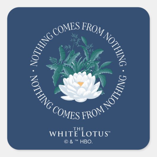 Niets komt uit het niets - de witte lotus vierkante sticker (Voorkant)