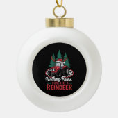 Niets loopt als een rendier kersttractor keramische bal ornament (Voorkant)