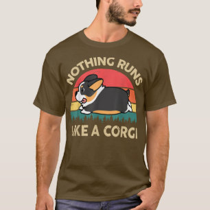 Niets loopt als een Tricolor Corgi Funny Gifts voo T-shirt
