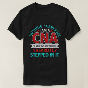 Niets maakt me bang dat CNA Zurse Job Lover Gift C T-shirt