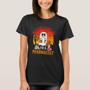 Niets maakt me bang Ik ben een apotheker Enge Gees T-shirt