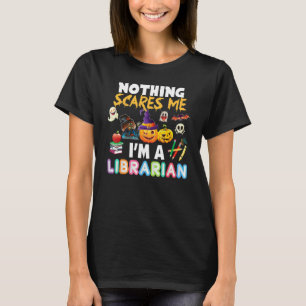 Niets Maakt Me Bang Ik Ben Een Bibliothecaris Je K T-shirt