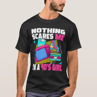 Niets Maakt Me Bang Ik Ben Een Meid Van De Jaren 9 T-shirt