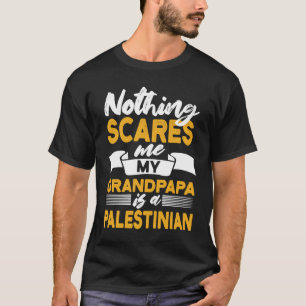 Niets maakt me bang mijn opa is Palestijns T-shirt