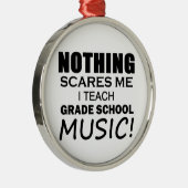 Niets maakt me Graad School Music Metalen Ornament (Rechts)