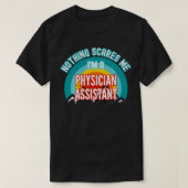 Niets maakt me uit dat ik een arts assistent grapp t-shirt (Design voorkant)