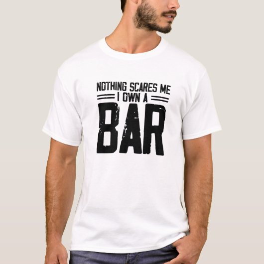 Niets maakt me uit dat ik een bar heb. | Eigenaar  T-shirt (Voorkant)