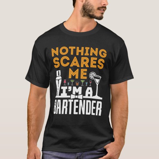 Niets maakt me uit dat ik een Bartender ben T-shirt (Voorkant)