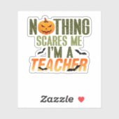 Niets maakt me uit dat ik leraar Halloween ben Sticker (Vel)