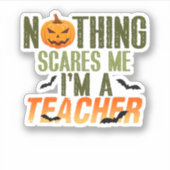 Niets maakt me uit dat ik leraar Halloween ben Sticker (Voorkant)