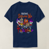 Niets maakt me uit dat ik leraar Halloween Witch B T-shirt (Design voorkant)