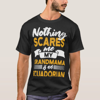 Niets maakt me uit Mijn oma is Ecuadoriaanse Ecua T-shirt
