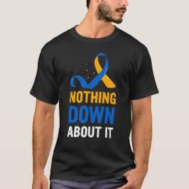 Niets Neerwaarts Er Over, Downsyndroom Bewustzijn T-shirt