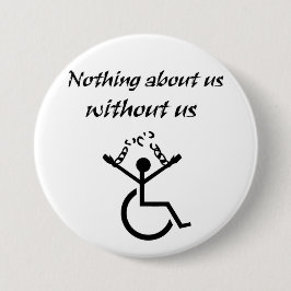 Niets over ons zonder ons! ronde button 7,6 cm