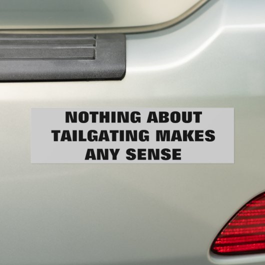 Niets over tailgating heeft enige zin bumpersticker (Op auto)