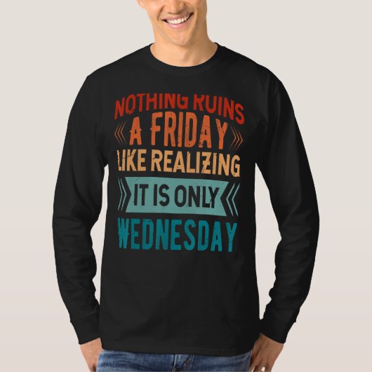 Niets ruikt een vrijdag als het realiseren dat het t-shirt (Voorkant)