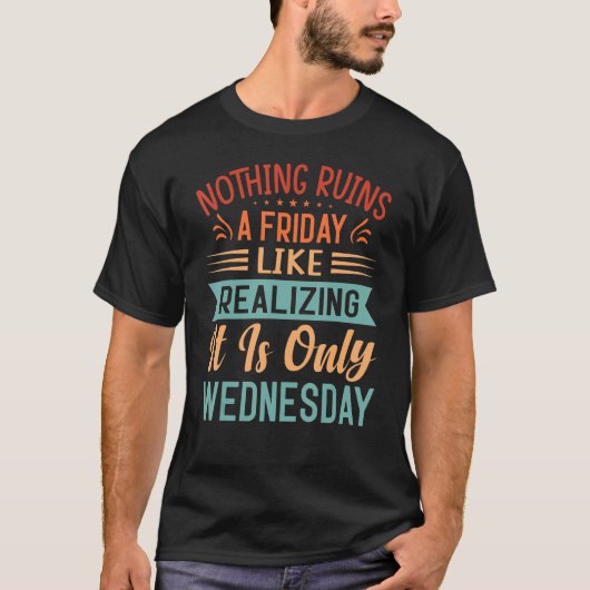 Niets ruikt een vrijdag als het realiseren dat het t-shirt (Voorkant)
