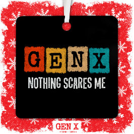 Niets schrikt me af Generation X Gen Xer Funny Gen Metalen Ornament
