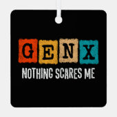 Niets schrikt me af Generation X Gen Xer Funny Gen Metalen Ornament (Achterkant)