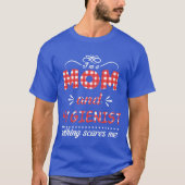 Niets schrikt moeder en hygiënist Moederdag famili T-shirt (Voorkant)