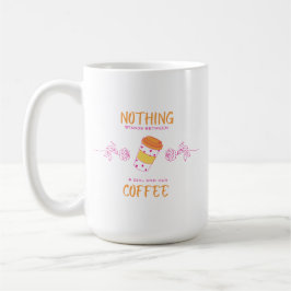Niets Staat Tussen een Meisje en Haar Koffiekopje Koffiemok