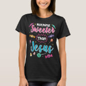 Niets Sweeter dan Jesus Christelijk Faith Snoep T-shirt (Voorkant)