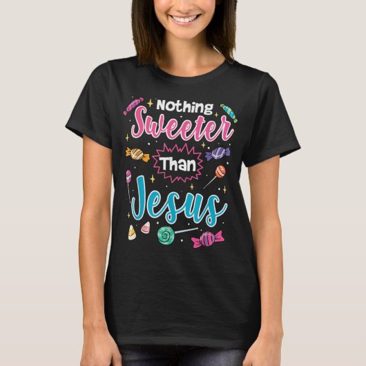 Niets Sweeter dan Jesus Christelijk Faith Snoep T-shirt (Voorkant)