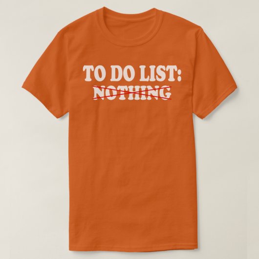 niets te doen lijst 2 t-shirt (Design voorkant)