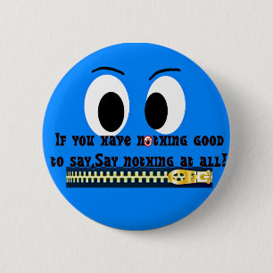 Niets te zeggen! ronde button 5,7 cm