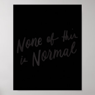 Niets van dit alles is een normale politieke sloga poster