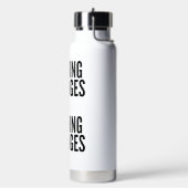 'Niets verandert als niets verandert' Motiverend  Waterfles (Links)