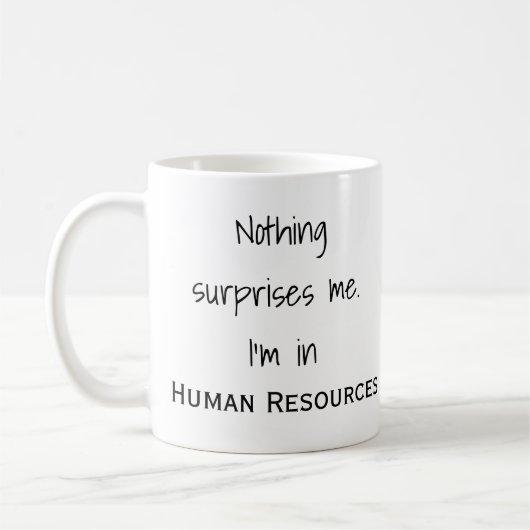 Niets verbaast me dat ik in HR human resources zit Koffiemok (Links)