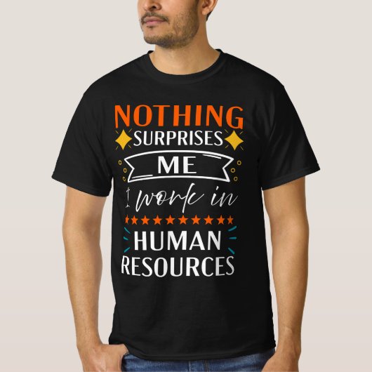 Niets verbaast me dat ik werk in human resources t-shirt (Voorkant)