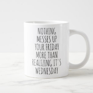 Niets verpest je vrijdag grote koffiekop