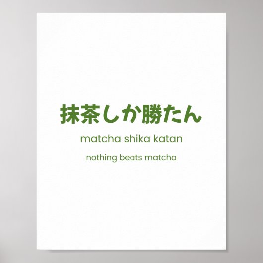 Niets verslaat Matcha – Japanse Matcha Quote Poster (Voorkant)