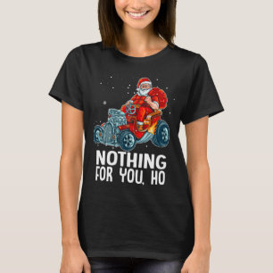 Niets voor jou, ho! Santa Riding Hot Wheel Kerstmi T-shirt