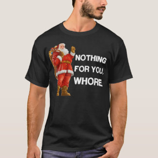 Niets voor Youwhore Shirt Christmas Adult Funny X