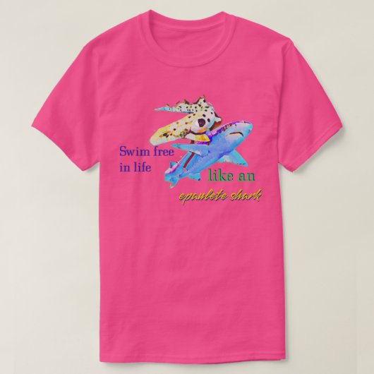 Niets vrij in het leven als een epaulethaai t-shirt (Design voorkant)