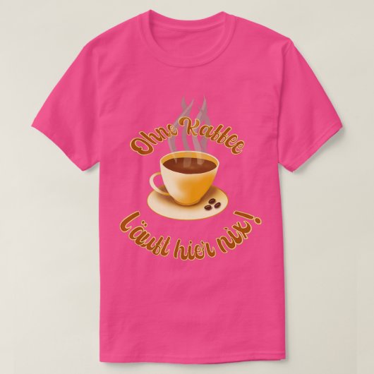 Niets werkt hier zonder koffie t-shirt (Design voorkant)