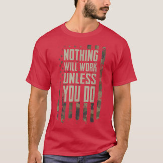 Niets zal werken als je geen Motivatie gym doet T-shirt