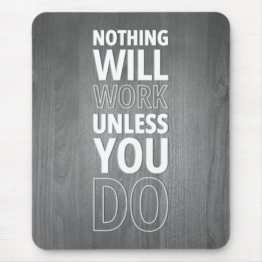 Niets zal werken, tenzij je dat doet, witte tekst muismat (Voorkant)