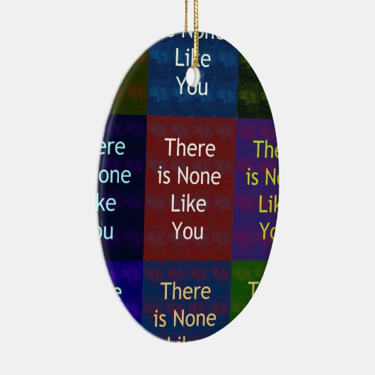 Niets zoals jij keramisch ornament (Rechts)