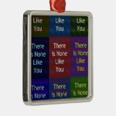 Niets zoals jij metalen ornament (Rechts)